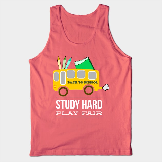 Back To School Study Hard Play Fair Tank Top by MisterBigfoot